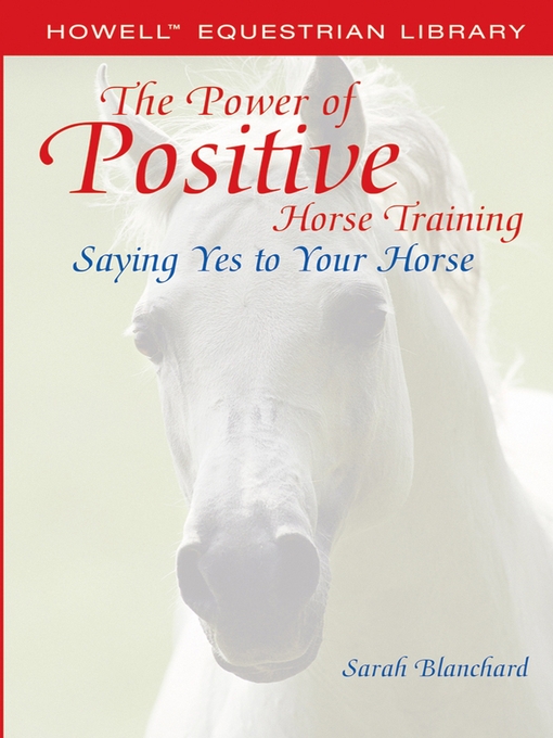 Title details for The Power of Positive Horse Training by Sarah Blanchard - Available
